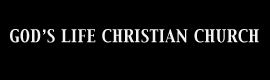 GOD'S LIFE CHRISTIAN CHURCH